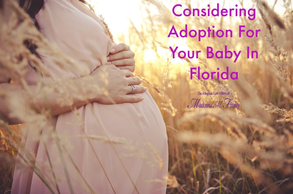 considering adoption for my baby in Florida considering adoption for my baby in Florida