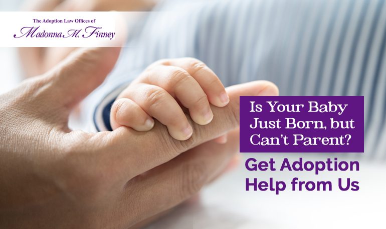Baby Just Born? Get Adoption Help Baby Just Born? Get Adoption Help