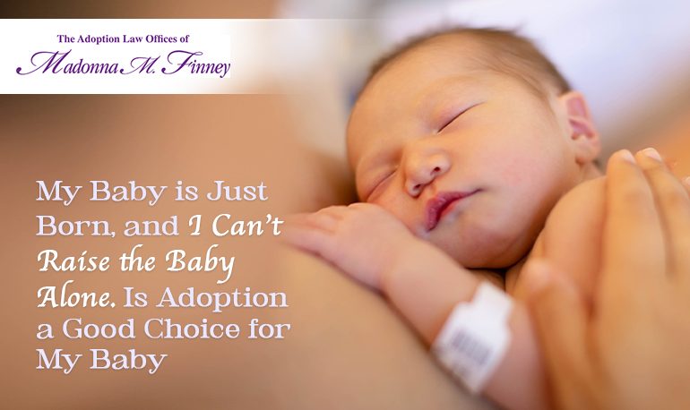 Baby Just Born? Can't Raise Baby? Adoption is a Choice Baby Just Born? Can't Raise Baby? Adoption is a Choice