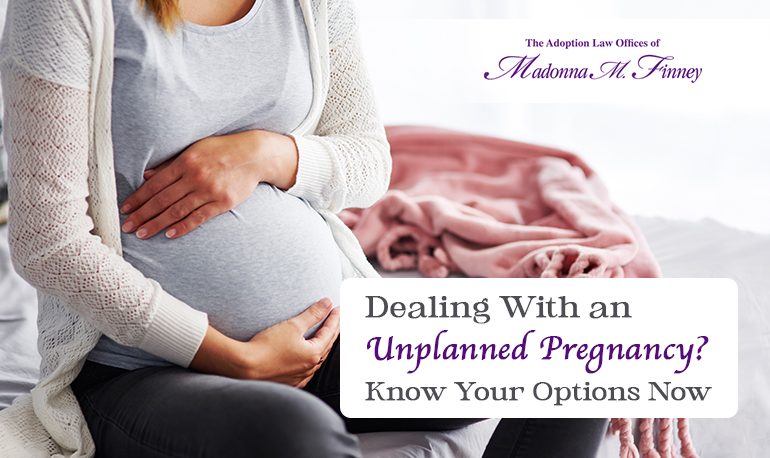 Unplanned Pregnancy? Know Your Options Unplanned Pregnancy? Know Your Options