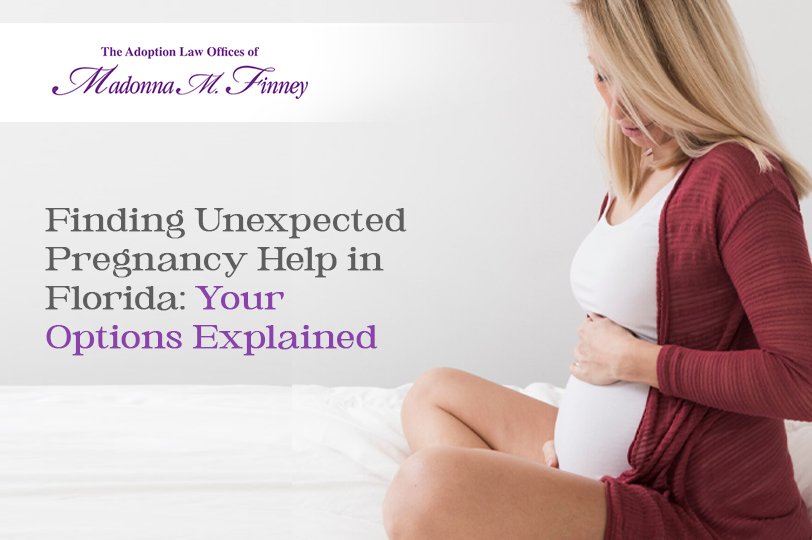 Unexpected Pregnancy Help in Florida Unexpected Pregnancy Help in Florida
