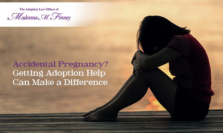 Accidental Pregnancy? Get Adoption Help Accidental Pregnancy? Get Adoption Help